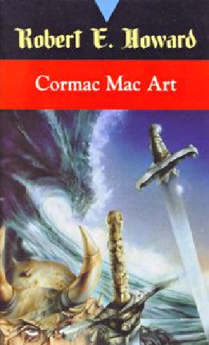 [The Robert E. Howard Library 01] • Cormac Mac Art